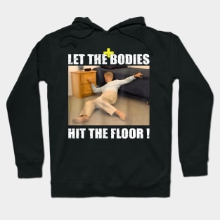 Let the bodies hit the floor Hoodie